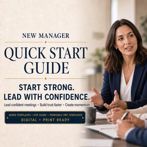 May include: A digital New Manager Quick Start Guide featuring text that reads: New Manager Quick Start Guide, Start Strong. Lead With Confidence. Lead confident meetings, Build trust faster, Create momentum. Word templates, PDF guide, printable PDF templates, digital + print ready.