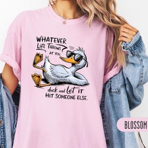 Funny Duck Shirt, Whatever Life Throws At You Tee – Sarcastic T-Shirt for Women