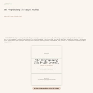 May include: A white printable PDF journal titled The Programming Side Project Journal with black serif text. The cover features the subtitle Projects, tech stack, learnings, deploys and the footer text Because shipped is the only feature that matters.