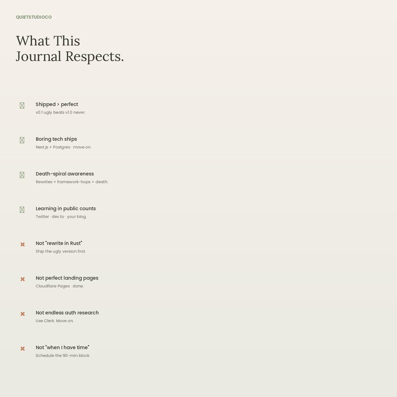 May include: A beige informational graphic titled What This Journal Respects by QuietStudioCo. It lists four points marked with check boxes and four points marked with x symbols, detailing development philosophies like Shipped > perfect and Not rewrite in Rust.