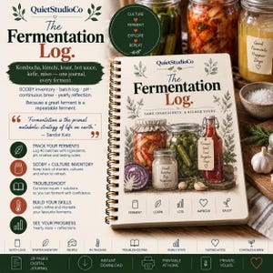 May include: A spiral-bound journal titled The Fermentation Log with a cream-colored cover featuring illustrations of glass jars filled with fermented vegetables. The cover includes the text QuietStudioCo and Same ingredients. A richer story.