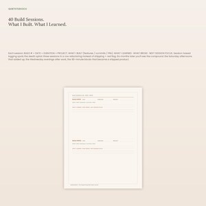May include: A white paper planning sheet titled 40 Build Sessions. What I Built. What I Learned. The document features structured fields for tracking build number, date, duration, project, features, commits, PRs, lessons learned, and next session focus.