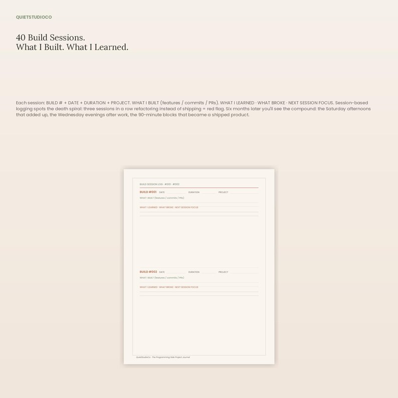 May include: A white paper planning sheet titled 40 Build Sessions. What I Built. What I Learned. The document features structured fields for tracking build number, date, duration, project, features, commits, PRs, lessons learned, and next session focus.