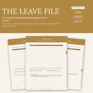 May include: A digital parental and medical leave paperwork kit titled THE LEAVE FILE, featuring 18 pages and 1,042 fields in an interactive PDF format. The document includes forms, certification, benefit trackers, and timelines in a tan and white layout.