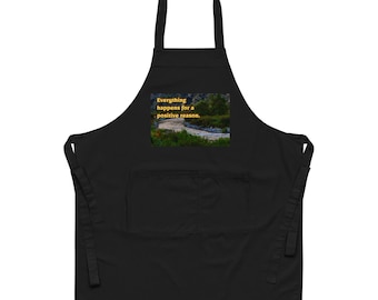 Nature "Everything happens for a positive reason" Organic cotton apron