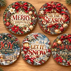 May include: Five circular Christmas-themed coasters featuring festive illustrations of wreaths, red bows, pinecones, poinsettias, and ornaments. The text reads Merry Christmas, Tis The Season, Joy To The World, Let It Snow, and Merry & Bright.