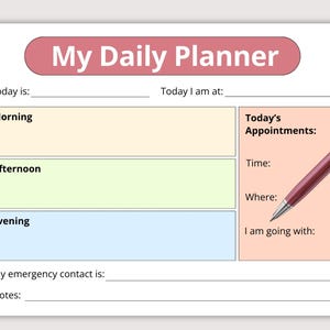 May include: A daily planner sheet with a pink header reading My Daily Planner. It includes sections for Morning, Afternoon, and Evening, plus a column for Today's Appointments with fields for Time, Where, and I am going with. A maroon pen rests on the page.