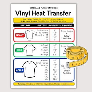 Puede incluir: Una tabla informativa blanca titulada Vinyl Heat Transfer Sizing and Placement Guide. Incluye tres secciones codificadas por colores para tallas de bebé, niño y adulto con medidas de ancho en pulgadas y una cinta métrica de color amarillo.