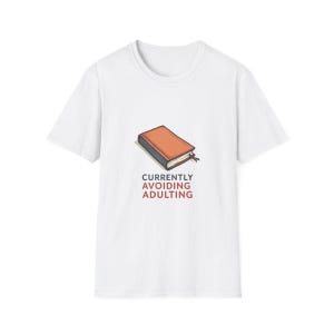 Currently Avoiding Adulting Book Lover T-Shirt | Funny Reader Gift | Bookworm Tee
