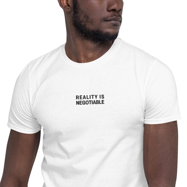 Minimalist Embroidered Tee, Reality Is Negotiable, Quote Shirt, Black Stitched Text, Unisex Cotton T Shirt, Made to Order Gift image 1