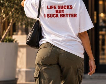 „Das Leben ist scheiße, aber ich bin noch scheißer“-T-Shirt | Lustiger Spruch