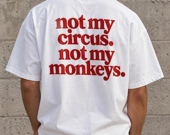 „Nicht mein Zirkus, nicht meine Affen“-T-Shirt: Vintage-Stil
