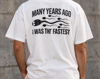 Vor vielen Jahren war ich der Schnellste – T-Shirt | Lustige Spermien-Grafik
