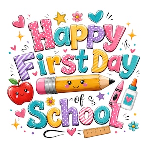 May include: A colourful graphic design featuring the text Happy First Day of School in various patterns and colours. The image includes a smiling red apple, a yellow pencil with a face, a pink crayon, a glue bottle, and a wooden ruler with markings.