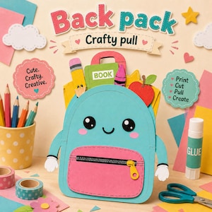 May include: A paper craft project featuring a light blue backpack with a pink front pocket, a smiling face, and white hands. The text reads Back pack, Crafty pull, Cute. Crafty. Creative., BOOK, and Print Cut Pull Create. Includes pencils, glue, and scissors.