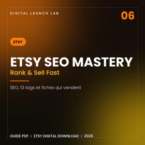 Peut inclure: Un graphique numérique carré avec un fond dégradé orange foncé vers noir affichant le texte Digital Launch Lab, 06, Etsy, Etsy SEO Mastery, Rank & Sell Fast, SEO, 13 tags et fiches qui vendent, Guide PDF, Etsy Digital Download et 2026.