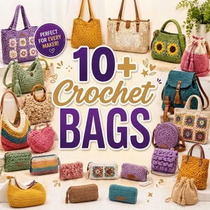 Op de afbeelding: Een verzameling van diverse gehaakte tassen in verschillende vormen, maten en kleuren, waaronder draagtassen, rugzakken en etuis. De afbeelding bevat de tekst 10+ Crochet BAGS en een ronde badge met de tekst PERFECT FOR EVERY MAKER!