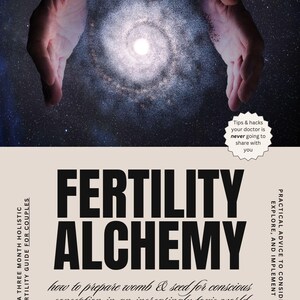 May include: A book cover titled Fertility Alchemy, a three month holistic fertility guide for couples by Amy Bennett of Apothecary 222. The cover features a galaxy image above the text and a white starburst graphic with the text Tips & hacks your doctor is never going to share with you.
