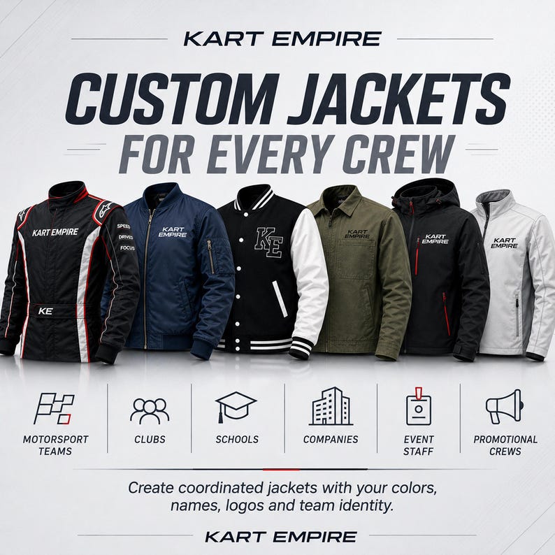 May include: A collection of six diverse jackets featuring the Kart Empire logo, including a racing suit, bomber, varsity, utility, hooded, and softshell styles. The text reads KART EMPIRE CUSTOM JACKETS FOR EVERY CREW with icons for various groups.