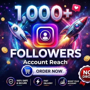 May include: A digital graphic featuring the text 1,000+ FOLLOWERS Account Reach with a central user icon, two rockets, floating heart and coin icons, and a button labeled ORDER NOW. Additional text includes 100% SAFE & SECURE, FAST DELIVERY, BOOST YOUR ACCOUNT, and a badge stating NO DROP.