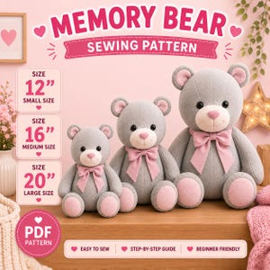 May include: A sewing pattern for a memory bear featuring three gray plush bears with pink noses and bows in sizes 12 inches, 16 inches, and 20 inches. The text reads Memory Bear Sewing Pattern, PDF Pattern, Easy to Sew, Step-by-Step Guide, and Beginner Friendly.
