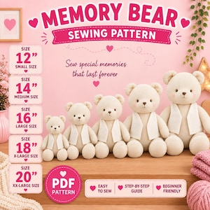 May include: A digital sewing pattern for a memory bear, featuring five sizes from 12 to 20 inches. The image displays five cream-colored plush bears with white vests, arranged by size, alongside text labels for sizes, PDF pattern, and beginner-friendly guide.