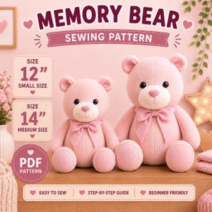 May include: A digital sewing pattern for a memory bear, featuring two pink plush bears with bows. The text reads MEMORY BEAR SEWING PATTERN, SIZE 12 INCHES SMALL SIZE, SIZE 14 INCHES MEDIUM SIZE, PDF PATTERN, EASY TO SEW, STEP-BY-STEP GUIDE, BEGINNER FRIENDLY.