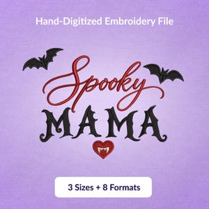 May include: A hand-digitized embroidery file design on a light purple background featuring the red cursive text Spooky above the black text MAMA. Two black bats flank the text, and a red heart with white fangs sits below. Text reads 3 Sizes + 8 Formats.