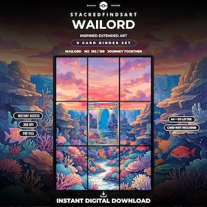May include: A 9-card binder set digital download featuring extended art of a Wailord Pokémon. The artwork displays a vibrant underwater coral reef scene with colorful sea life and a sunset sky. Text includes STACKEDFINDSART, WAILORD, 9 CARD BINDER SET, WAILORD NO 162/159 JOURNEY TOGETHER, INSTANT ACCESS, 300 DPI, PDF FILE, A4 + US LETTER, CARD NOT INCLUDED, and INSTANT DIGITAL DOWNLOAD.