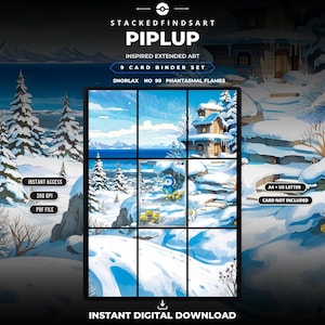 May include: A digital 9-card binder set featuring Piplup inspired extended art. The layout displays a snowy landscape with a cabin, pine trees, and a central Piplup card. Text includes STACKEDFINDSART, PIPLUP, 9 CARD BINDER SET, SNORLAX NO 98 PHANTASMAL FLAMES, INSTANT ACCESS, 300 DPI, PDF FILE, A4 + US LETTER, CARD NOT INCLUDED, and INSTANT DIGITAL DOWNLOAD.