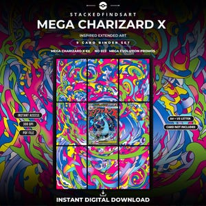 May include: A digital 9-card binder set featuring Mega Charizard X inspired extended art. The design includes vibrant swirls of pink, blue, yellow, and green. Text includes STACKEDFINDSART, MEGA CHARIZARD X, 9 CARD BINDER SET, INSTANT ACCESS, 300 DPI, PDF FILE, A4 + US LETTER, CARD NOT INCLUDED, and INSTANT DIGITAL DOWNLOAD.