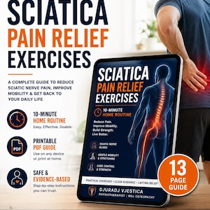 May include: A digital tablet displays a 13-page guide titled Sciatica Pain Relief Exercises, featuring an anatomical illustration of a human spine highlighted in orange. The screen lists a 10-minute home routine, PDF format, and evidence-based steps.