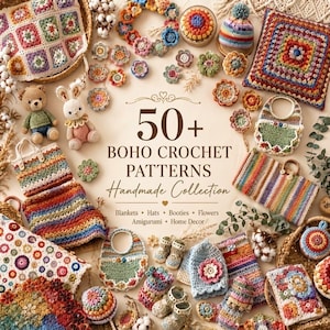 Op de afbeelding: Een verzameling haakwerk, waaronder granny square dekens, amigurumi dieren, mutsen, babyslofjes en tassen rondom de tekst 50+ BOHO CROCHET PATTERNS Handmade Collection. De items zijn voorzien van kleurrijke garenpatronen en bloemmotieven.