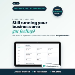 Op de afbeelding: Een digitaal zakelijk dashboard weergegeven op een tabletscherm. De tekst luidt: Still running your business on a gut feeling? See revenue, expenses & profit the moment you open it. No spreadsheets. Bevat een Premium Quality-badge.