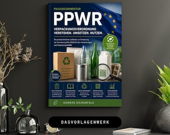 PPWR Praxiskommentar Fachbuch 2026 – Über 600 Seiten | Praxisleitfaden zur EU-Verpackungsverordnung | 40+ Grafiken | QR-Downloads |