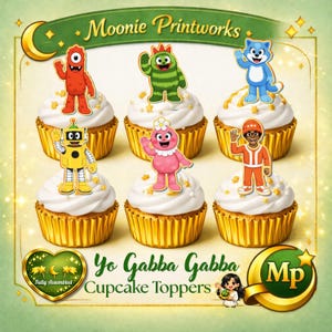 May include: Six cupcakes in gold foil liners topped with white frosting and Yo Gabba Gabba character cutouts. The characters include Muno, Brobee, Foofa, Plex, Toodee, and DJ Lance Rock. The image features the text Moonie Printworks, Yo Gabba Gabba Cupcake Toppers, and Fully Assembled.