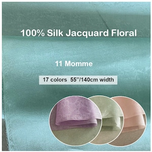 17 Colors- Jacquard Floral Silk Fabric 100% Pure Silk 11 Momme- 19.6&quot;/50cm