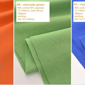 Puede incluir: Tres muestras de tela en naranja, verde aguacate y azul real. Cada muestra mide 71 pulgadas por 180 cent&iacute;metros y est&aacute; hecha de 95% algod&oacute;n y 5% elastano. La tela pesa 250 gramos por metro cuadrado y es adecuada para imprimir. La tela tiene un rizo 1x1 32s.