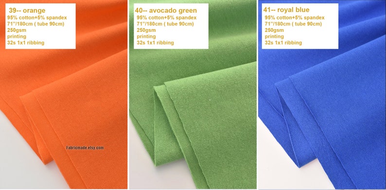Puede incluir: Tres muestras de tela en naranja, verde aguacate y azul real. Cada muestra mide 71 pulgadas por 180 cent&iacute;metros y est&aacute; hecha de 95% algod&oacute;n y 5% elastano. La tela pesa 250 gramos por metro cuadrado y es adecuada para imprimir. La tela tiene un rizo 1x1 32s.