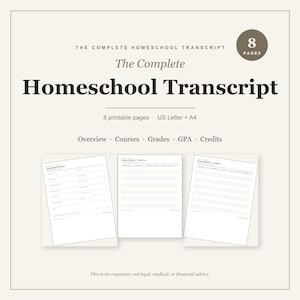 May include: A digital document set titled The Complete Homeschool Transcript, featuring 8 printable pages in US Letter and A4 sizes. The layout includes sections for Overview, Courses, Grades, GPA, and Credits, with three sample page previews shown.