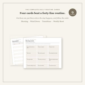 May include: A set of printable routine cards titled The Complete Daily Routine Cards, featuring text that reads Four cards beat a forty-line routine. The cards include sections for Morning, Wind-Down, Transitions, and Weekly Reset, with 9 pages total.