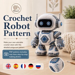 May include: A crochet robot pattern featuring a white, grey, and blue amigurumi robot with a large black screen face and two blue eyes. The text reads Crochet Robot Pattern, Make your own adorable crochet robot, and PDF pattern includes photos.
