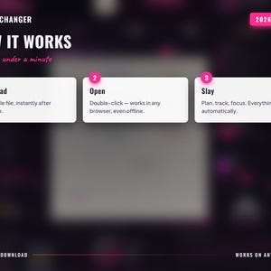 May include: A digital instructional graphic titled GAME CHANGER 2026-2027 with a black background and pink accents. It outlines three steps: 1. Download, 2. Open, and 3. Slay, explaining that the file works in any browser and saves automatically.