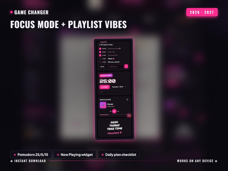 May include: A digital planner interface displayed on a screen with a dark theme and neon pink accents. It features a daily plan checklist, a 25:00 Pomodoro focus timer, and a music player widget showing "Flowers" by Miley Cyrus with text "GOOD THINGS TAKE TIME".