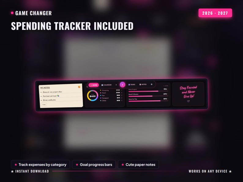 May include: A digital planner interface labeled GAME CHANGER and SPENDING TRACKER INCLUDED for 2026-2027. The dashboard features a notes section, a circular spending chart, category expenses, goal progress bars, and the text Stay Focused and Never Give Up.