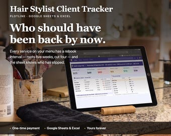 May include: A digital Hair Stylist Client Tracker displayed on a tablet screen, featuring columns for client names, services, and rebooking dates. The text reads Hair Stylist Client Tracker, Who should have been back by now, and One-time payment.