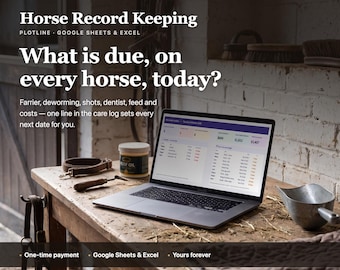May include: A laptop displaying a Horse Record Keeping spreadsheet for Google Sheets and Excel. The screen shows data for farrier, deworming, and costs. Text reads: Horse Record Keeping, What is due, on every horse, today? One-time payment, Yours forever.