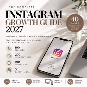 May include: A digital guide titled The Complete Instagram Growth Guide 2027, featuring 40 pages of strategy, content, reach, and monetisation tips. It includes 100 reel ideas, 200 hook templates, 100 story ideas, and 50 carousel ideas for social media.