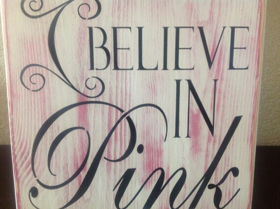 I Believe In Pink Wood Primitive Signs Love Pink Victoria Secret Wall Decor House Signs Bedroom Decor