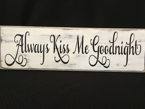 Always Kiss Me Goodnight Wood Primitive Sign Bedroom Decor Marriage Wedding Gifts Wall Decor Love Husband Wife Signs Anniversary